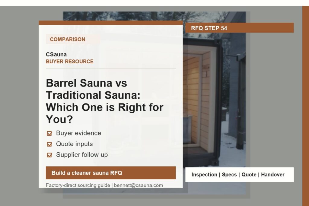 CSauna buyer resource cover for Barrel Sauna vs Traditional Sauna: Which One is Right for You? with sauna RFQ and inspection planning cues